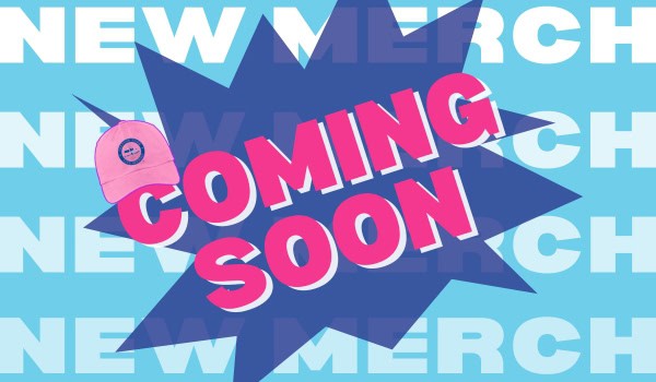 New Merch Coming Soon graphic